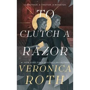 To Clutch a Razor -- Veronica Roth